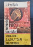 Construiți calculatoare electronice - I. Boghițoiu