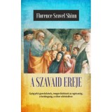 A szavaid ereje - Az &eacute;let csod&aacute;ja - A titok tan&iacute;t&oacute;i III. - Florence Scovel Shinn