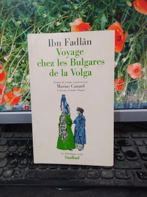 Ibn Fadlan, Voyage chez les Bulgares de la Volga, editura Sindbad Paris 1988 161 foto