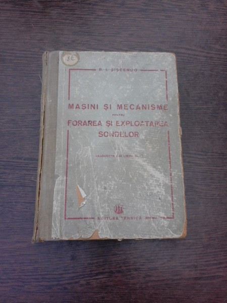 Masini si mecanisme pentru forarea si exploatarea sondelor - R.I. Sisenco