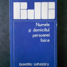 Dumitru Lupulescu - Numele si domiciliul persoanei fizice