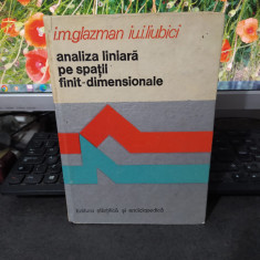 Analiza liniară pe spații finit-dimensionale, Glazman și Liubici, Buc. 1980, 182