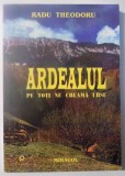 ARDEALUL , PE TOTI NE CHEAMA URSU de RADU THEODORU , 2000