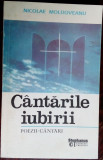 NICOLAE MOLDOVEANU: CANTARILE IUBIRII/POEZII-CANTARI/ED. CRESTINA STEPHANUS 1994