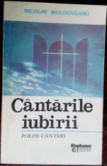 NICOLAE MOLDOVEANU: CANTARILE IUBIRII/POEZII-CANTARI/ED. CRESTINA STEPHANUS 1994 foto