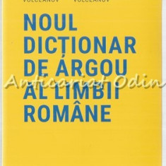 Noul Dictionar De Argou Al Limbii Romane - George Volceanov