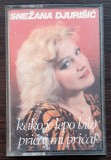 Caseta Audio Snezana Djurisic - Kako Je Lepo Bilo Pricaj Mi Pricaj (Muzica Sarbeasca Yugoslavia 1985)