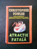 CHRISTOPHER FOWLER - ATRACTIE FATALA