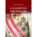 A Habsburg Birodalom - Pieter M. Judson