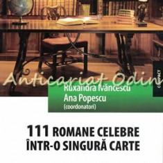 111 Romane Celebre Intr-o Singura Carte - Ruxandra Ivancescu, Ana Popescu