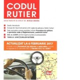 Codul rutier. Actualizat la 6 februarie 2017 - Mircea Ursuta