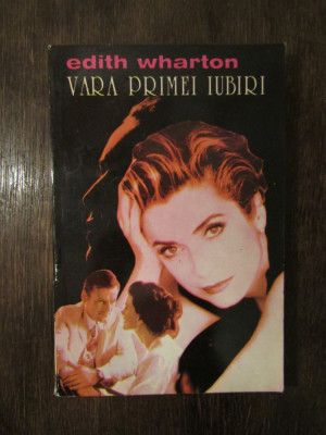 Vara primei iubiri - Edith Wharton foto