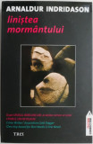 Linistea mormantului &ndash; Arnaldur Indridason