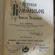 Istoria Romanilor din Dacia Traiana Volumul XIII (Domnia lui Cuza Voda 1859-1866 Partea Intaia) si Volumul XIV (Domnia lui Cuza Voda 1859-1866 Partea