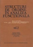 Structuri de ordine in analiza functionala, Volumul al II-lea (Romulus Cristescu) foto