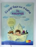 CE POTI FACE CU O CARTE IN VACANTA , CAIET DE LECTURA SI SCRIERE CREATIVA , CLASA A - V - A de IOANA NANU ...MADALINA VINCENE , 2025