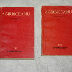 Arhanghelii - Agirbiceanu - 2 vol - 1962