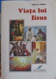 Viata lui Iisus - Ellen White, Editura Viata si Sanatate, 2006, 781 pagini, Crestinism