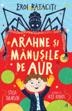 Eroi rataciti. Arahne si manusile de aur - Curtea Veche