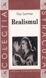 Guy Larroux - Realismul. Elemente de critica, de istorie si de poetica