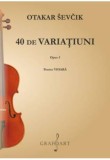 40 de variatiuni Op. 3 | Otakar Sevcik