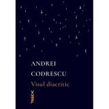 Visul diacritic - Andrei Codrescu