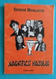 George Mihalache &ndash; Magnificii hazului istorioare cu Amza Pellea Toma Caragiu Birlic Dem Radulescu Puiu Calinescu Florin Piersic Constantin Tanase
