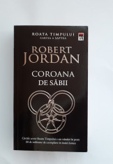 Robert Jordan - Roata Timpului - Coroana De Sabii - Cartea A Saptea (Ed RAO 2017 foto
