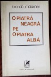 Cumpara ieftin IOLANDA MALAMEN-O PIATRA NEAGRA PE O PIATRA ALBA/VERSURI 1979/DEDICATIE-AUTOGRAF