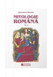 Mitologie rom&acirc;nă (Vol. 2) - Paperback brosat - Antoaneta Olteanu - Cetatea de Scaun