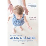 Alma a f&aacute;j&aacute;t&oacute;l - K&uuml;l&ouml;nleges ig&eacute;nyű gyerekek - Andrew Solomon