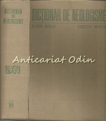 Dictionar De Neologisme - Florin Marcu, Constant Maneca foto
