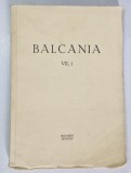 BALCANIA , VOLUMUL VII , NUMARUL 1 , 1945