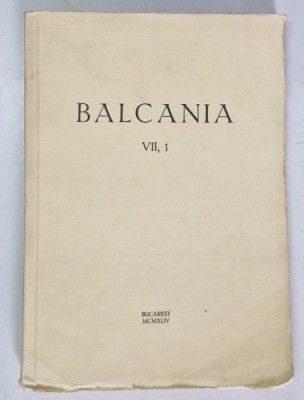 BALCANIA , VOLUMUL VII , NUMARUL 1 , 1945 foto