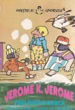 Carte Jerome K. Jerome - Trei intr-o barca (fara a mai socoti si cainele), 270 pagini, 1994, 10x18 cm, romana, brosata