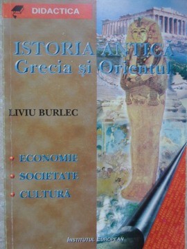 ISTORIA ANTICA. GRECIA SI ORIENTUL-LIVIU BURLEC-218164 foto