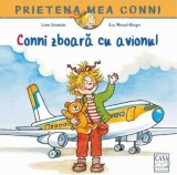 Conni zboara cu avionul - Liane Schneider - Casa