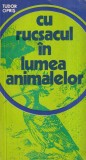 Tudor Opris - Cu rucsacul in lumea animalelor