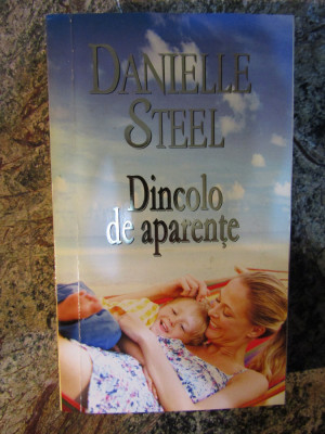 DANIELLE STEEL - DINCOLO DE APARENTE foto