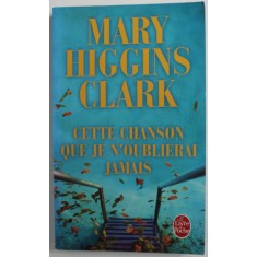 CETTE CHANSON QUE JE N &#039; OUBLIERAI JAMAIS par MARY HIGGINS CLARK , 2007