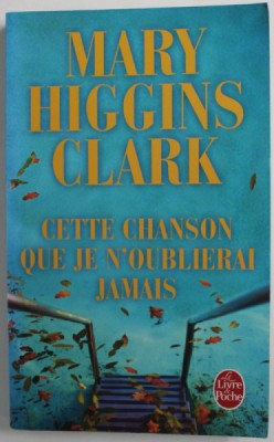 CETTE CHANSON QUE JE N &amp;#039; OUBLIERAI JAMAIS par MARY HIGGINS CLARK , 2007 foto