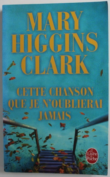 CETTE CHANSON QUE JE N &#039; OUBLIERAI JAMAIS par MARY HIGGINS CLARK , 2007