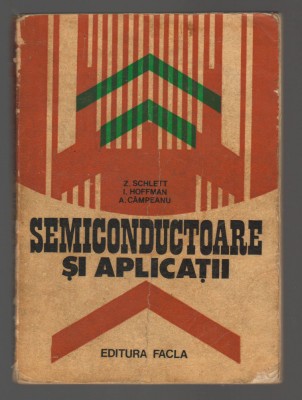 C10635 - SEMICONDUCTOARE SI APLICATII - Z. SCHLETT, HOFFMAN, CAMPEANU foto