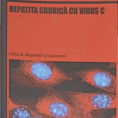 HEPATITA CRONICA CU VIRUS C. GHID DE DIAGNOSTIC SI TRATAMENT-FLORENTINA IONITA RADU