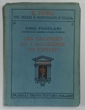 LES GALERIES DE L ' ACADEMIE DE VENISE par GINO FOGOLARI ,
