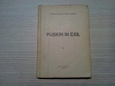 PUSKIN IN EXIL 1837- 10 Feb. -1947 Gh. Bezviconi, S. Callimachi -1947, 184 p. foto