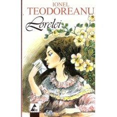 Ionel Teodoreanu - Lorelei - 137855