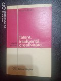 Talent,inteligenta,creativitate...-Marian Bejat