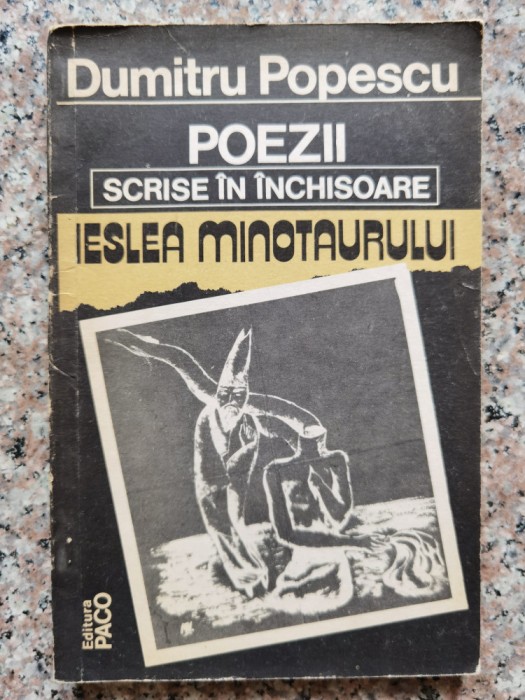 Ieslea Minotaurului Poezii Scrise In Inchisoare - Dumitru Popescu , B787