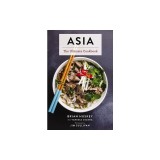 Asia: The Ultimate Cookbook (Chinese, Japanese, Korean, Thai, Vietnamese, Asian)